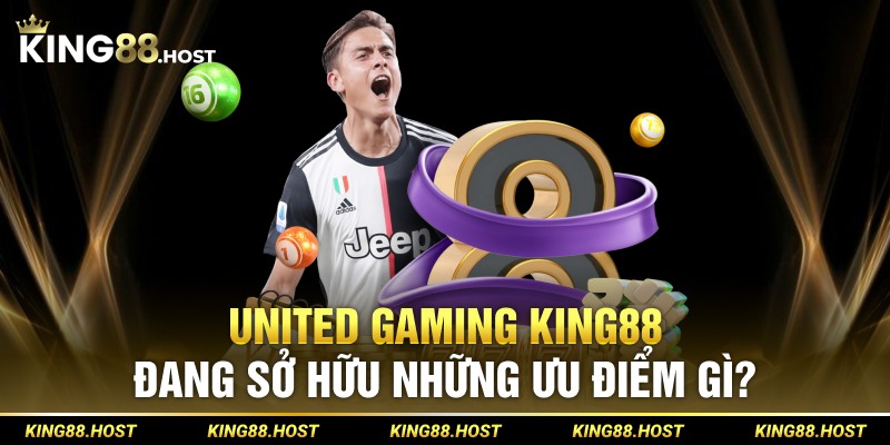 United Gaming King88 đang sở hữu những ưu điểm gì?