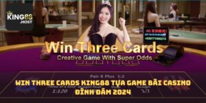 Win Three Cards King88 tựa game bài casino đình đám 2024 