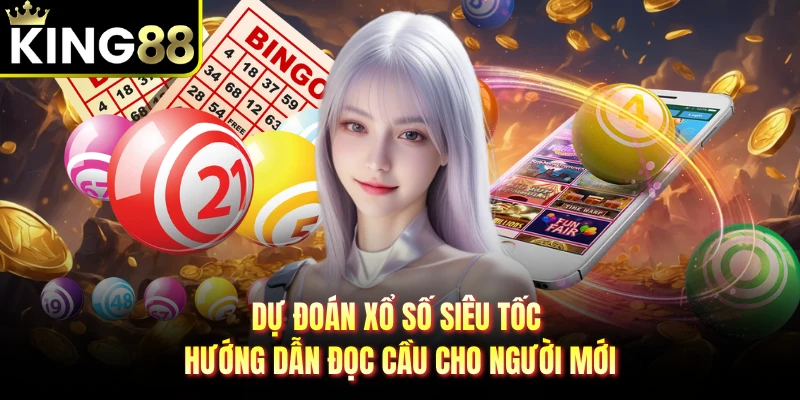 Dự Đoán Xổ Số Siêu Tốc - Hướng Dẫn Đọc Cầu Cho Người Mới