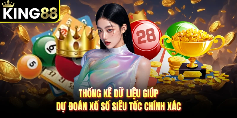 Thống kê dữ liệu giúp dự đoán Xổ Số Siêu Tốc chính xác